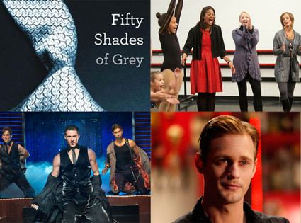 Fifty Shades of Grey, Dance Moms, Magic Mike, True Blood Fifty Shades of Grey, Dance Moms, Magic Mike, True Blood